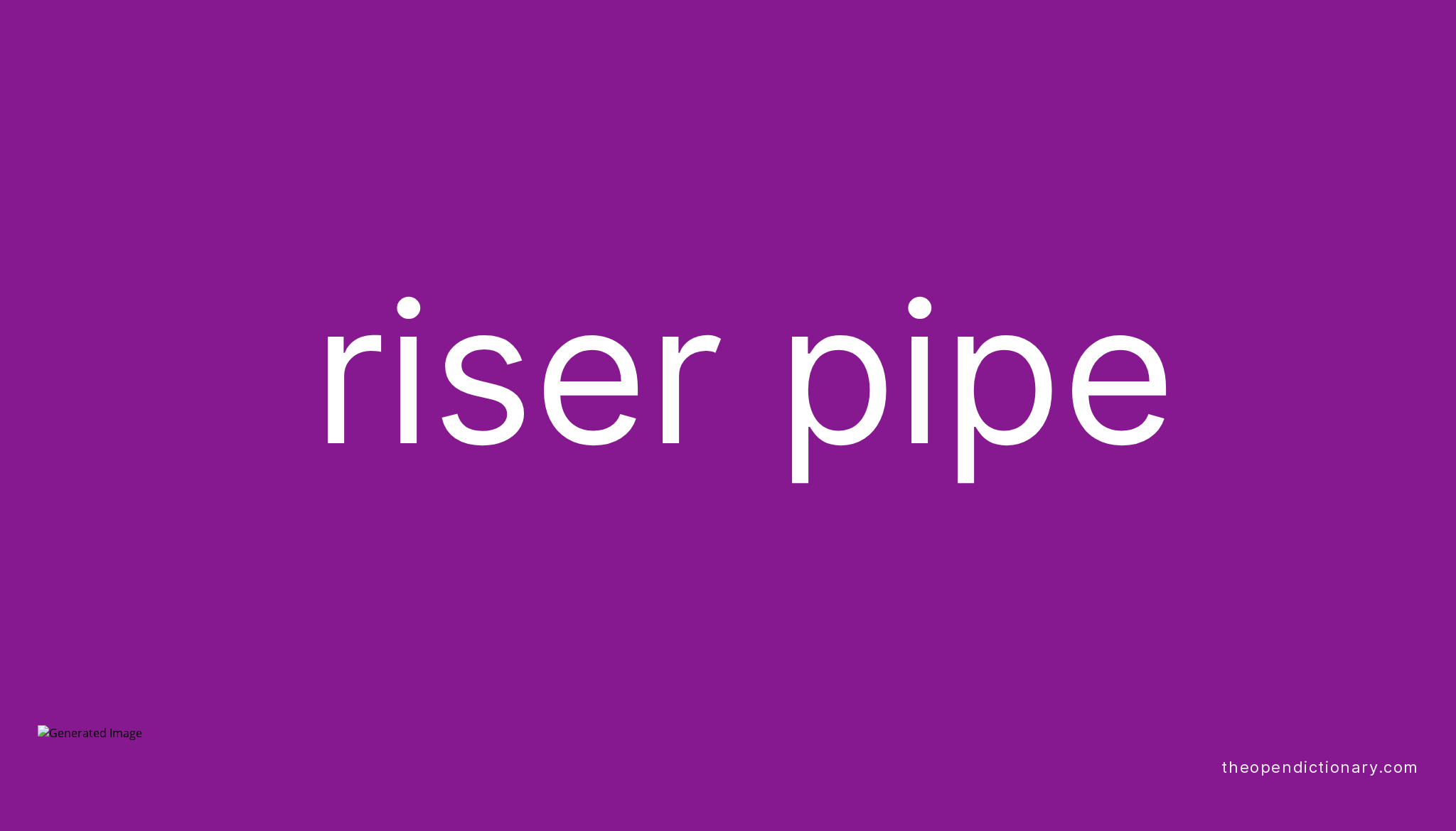 riser-pipe-meaning-of-riser-pipe-definition-of-riser-pipe-example